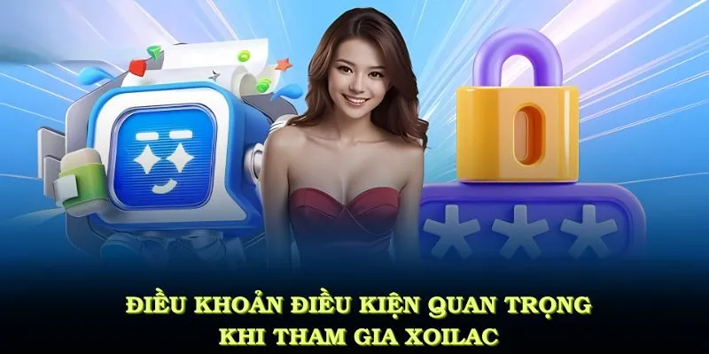 Những điều khoản điều kiện quan trọng bạn cần biết khi tham gia Xoilac năm 2025